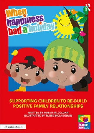 Kniha When Happiness Had a Holiday: Helping Families Improve and Strengthen their Relationships Maeve McColgan