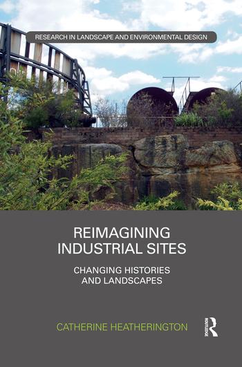 Könyv Reimagining Industrial Sites Heatherington