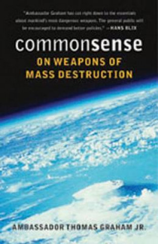 Book Common Sense on Weapons of Mass Destruction 