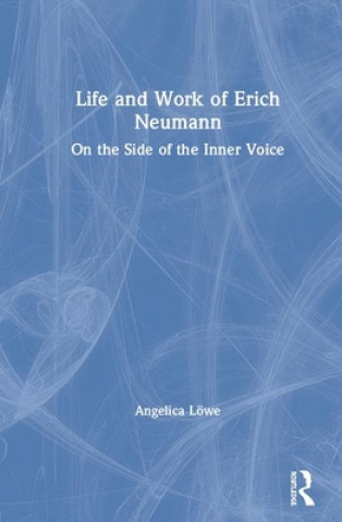 Könyv Life and Work of Erich Neumann Angelica Loewe