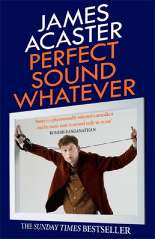 Kniha Perfect Sound Whatever James Acaster