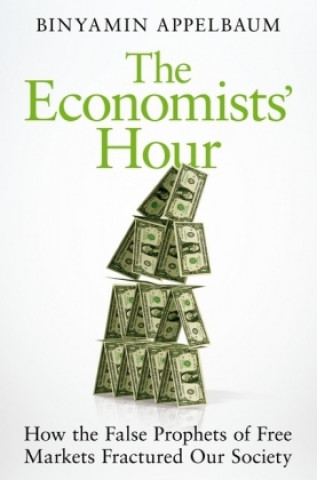 Βιβλίο Economists' Hour Binyamin Appelbaum