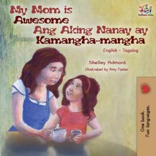 Carte My Mom is Awesome Ang Aking Nanay ay Kamangha-mangha Kidkiddos Books