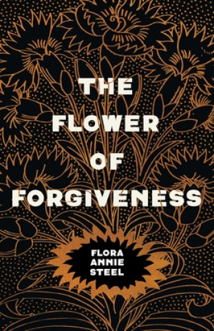 Boek Flower of Forgiveness Flora Annie Steel