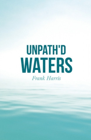 Книга Unpath'd Waters 