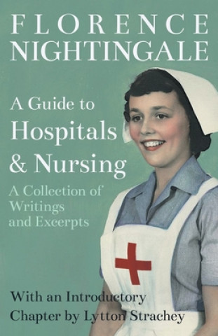 Könyv Guide to Hospitals and Nursing - A Collection of Writings and Excerpts 