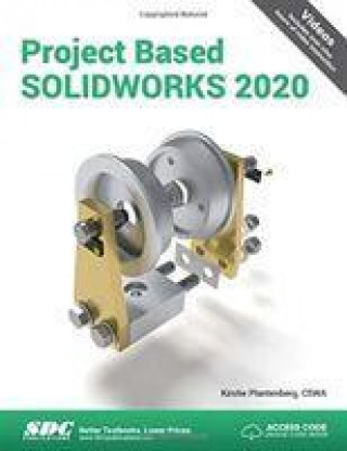Kniha Project Based SOLIDWORKS 2020 Kirstie Plantenberg