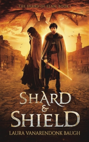 Knjiga Shard & Shield Laura Vanarendonk Baugh