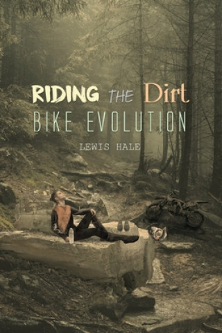 Könyv Riding the Dirt Bike Evolution 
