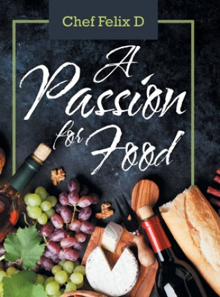 Knjiga Passion for Food Chef Felix D