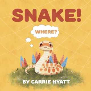 Knjiga Snake! Carrie Ann Hyatt