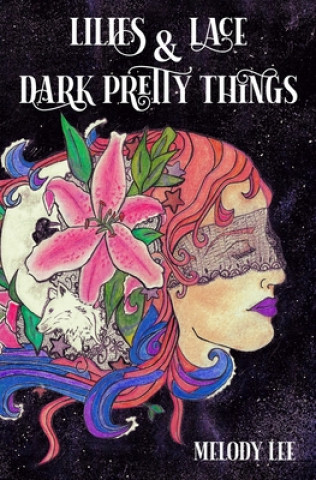 Knjiga Lilies & Lace & Dark Pretty Things Jane Ashley