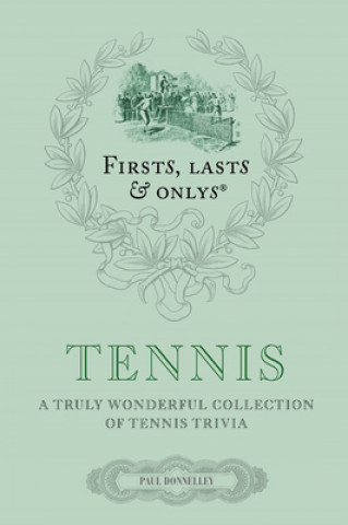 Könyv Firsts, Lasts and Onlys: Tennis Paul Donnelley