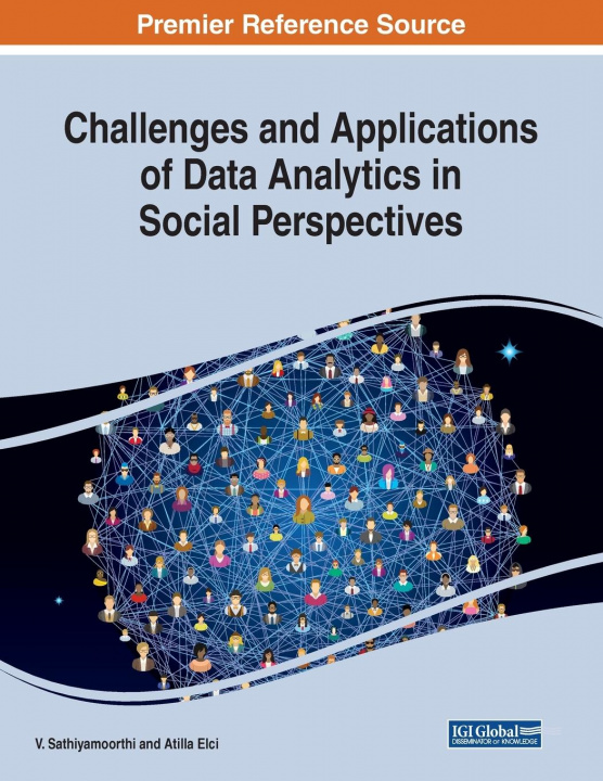 Knjiga Challenges and Applications of Data Analytics in Social Perspectives V. Sathiyamoorthi