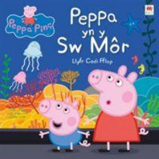 Kniha Cyfres Peppa Pinc: Peppa yn y Sw Mor Astley