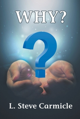 Knjiga Why? L. Steve Carmicle