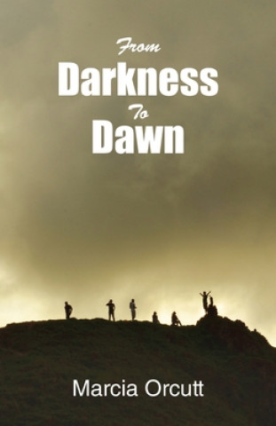 Book From Darkness to Dawn MARCIA ORCUTT