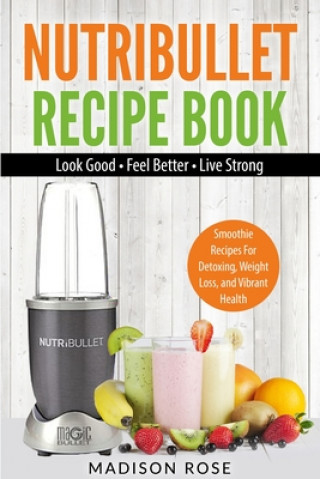 Kniha Nutribullet Recipe Book 