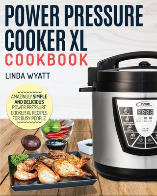 Kniha Power Pressure Cooker XL Cookbook 