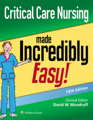 Kniha Critical Care Nursing Made Incredibly Easy 