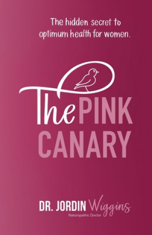 Könyv Pink Canary Dr Jordin Wiggins