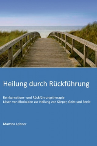 Libro Heilung durch Rückführung Martina Lehner