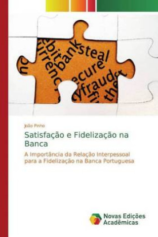 Knjiga Satisfacao e Fidelizacao na Banca João Pinho