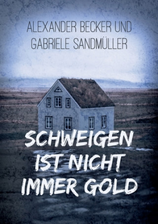 Knjiga Schweigen ist nicht immer Gold Gabriele Sandmüller