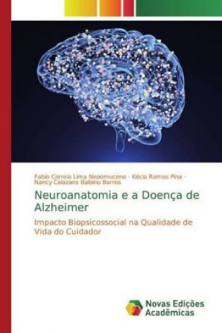 Kniha Neuroanatomia e a Doenca de Alzheimer Kécia Ramos Pina