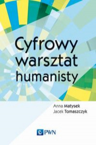 Book Cyfrowy warsztat humanisty Matysek Anna