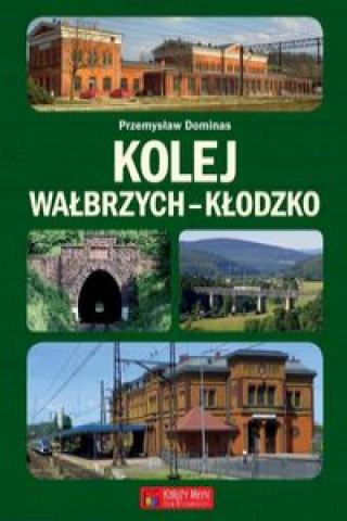 Kniha Kolej Wałbrzych-Kłodzko Dominas Przemysław