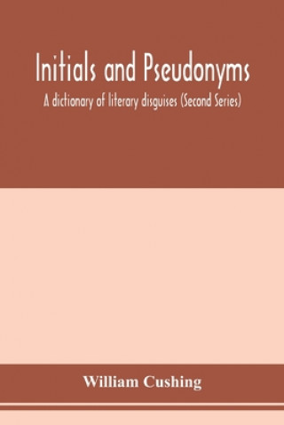 Book Initials and pseudonyms William Cushing