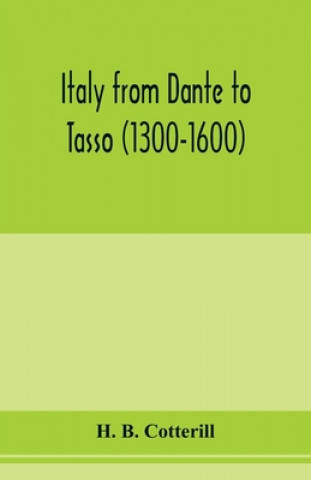 Boek Italy from Dante to Tasso (1300-1600) H. B. Cotterill