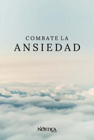 Knjiga Combate La Ansiedad Nostica Editorial