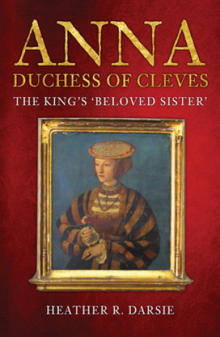 Carte Anna, Duchess of Cleves Heather R Darsie