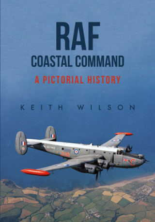 Kniha RAF Coastal Command Keith Wilson