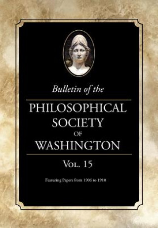 Knjiga Bulletin of the Philosophical Society of Washington: Volume 15: Papers from 1906-1910 