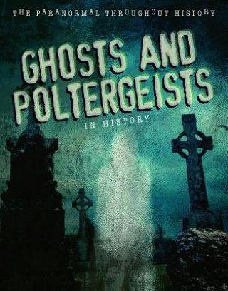 Knjiga Ghosts and Poltergeists in History Anita Croy