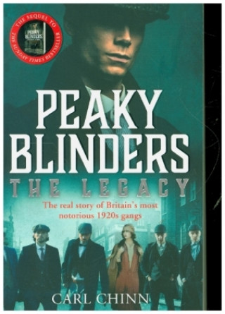 Книга Peaky Blinders: The Legacy - The real story of Britain's most notorious 1920s gangs 