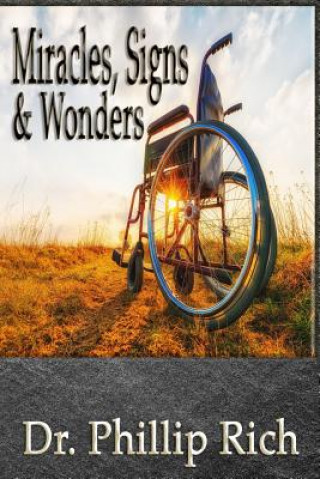 Boek Miracles, Signs & Wonders Phillip Rich