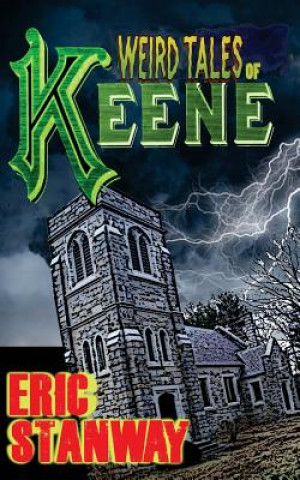 Knjiga Weird Tales of Keene Eric Stanway