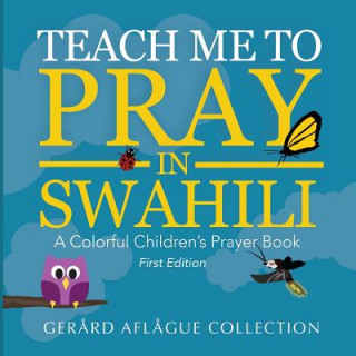 Kniha Teach Me to Pray in Swahili Gerard Aflague