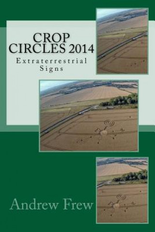 Book Crop Circles 2014: Extraterrestrial Signs Andrew Gordon Frew