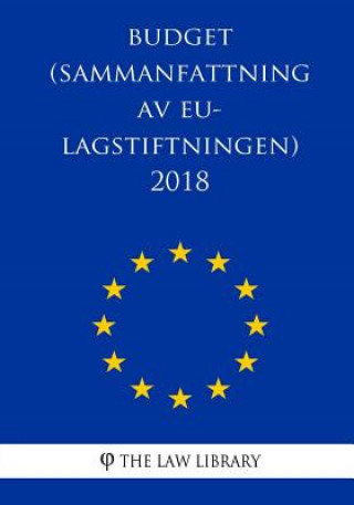 Book Budget (Sammanfattning av EU-lagstiftningen) 2018 The Law Library