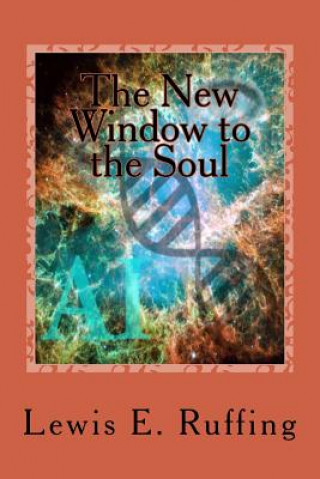 Knjiga The New Window to the Soul Lewis E Ruffing