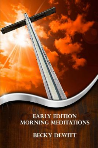 Kniha Early Edition Morning Meditations Becky DeWitt