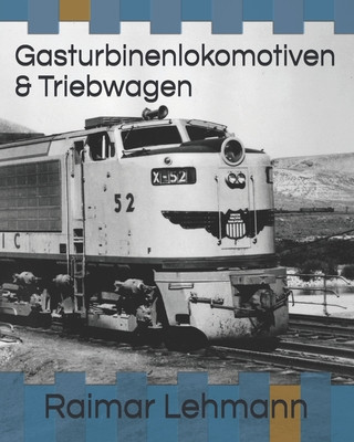 Knjiga Gasturbinenlokomotiven & Triebwagen Raimar Lehmann