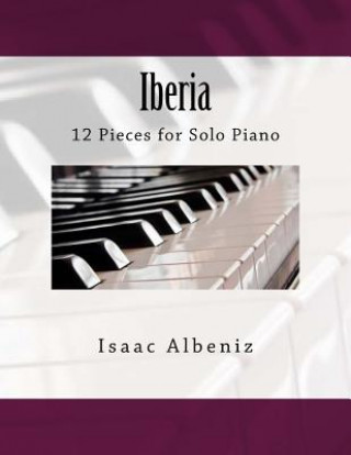 Book Iberia: 12 Pieces for Solo Piano Isaac Albeniz