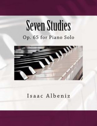 Knjiga Seven Studies: Op. 65 for Piano Solo Isaac Albeniz