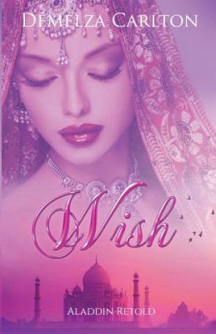 Книга Wish: Aladdin Retold Demelza Carlton